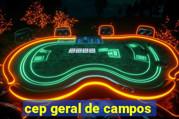 cep geral de campos