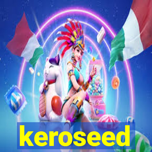 keroseed