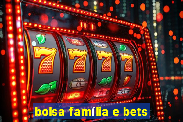 bolsa família e bets
