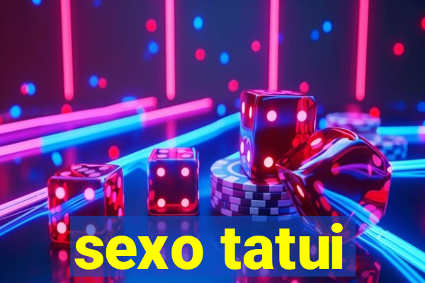 sexo tatui