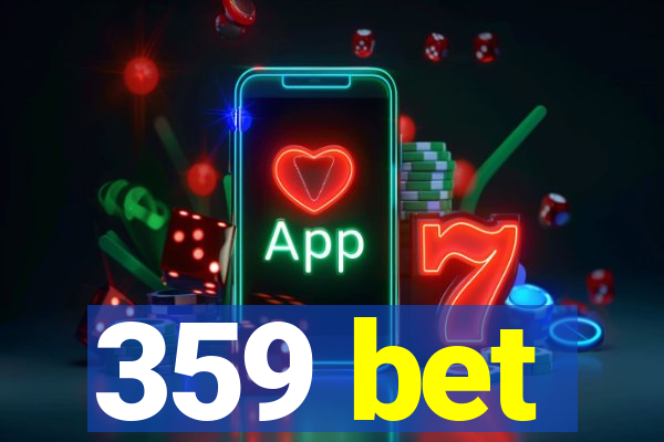359 bet
