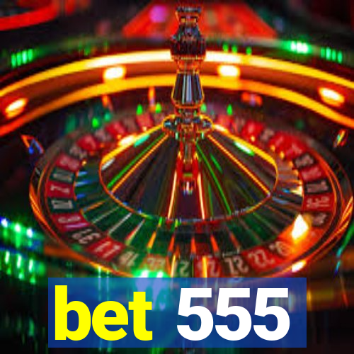 bet 555