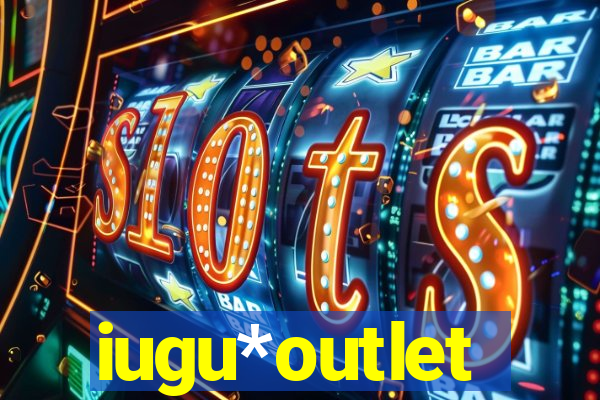 iugu*outlet