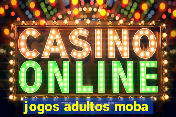 jogos adultos moba