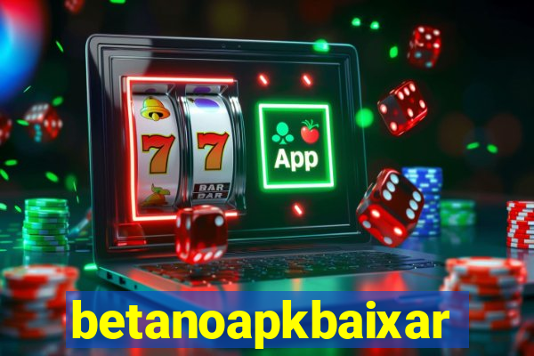 betanoapkbaixar