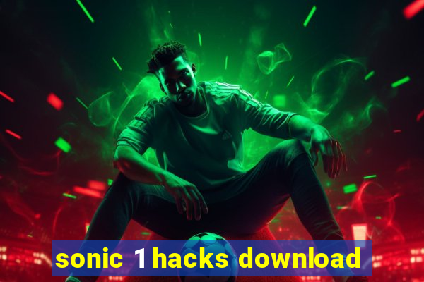 sonic 1 hacks download
