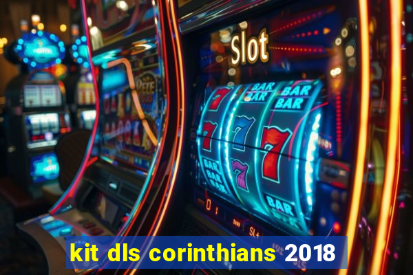 kit dls corinthians 2018