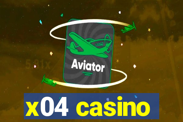 x04 casino