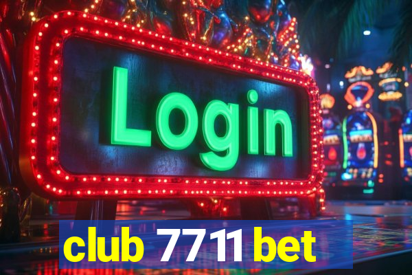 club 7711 bet