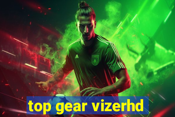 top gear vizerhd