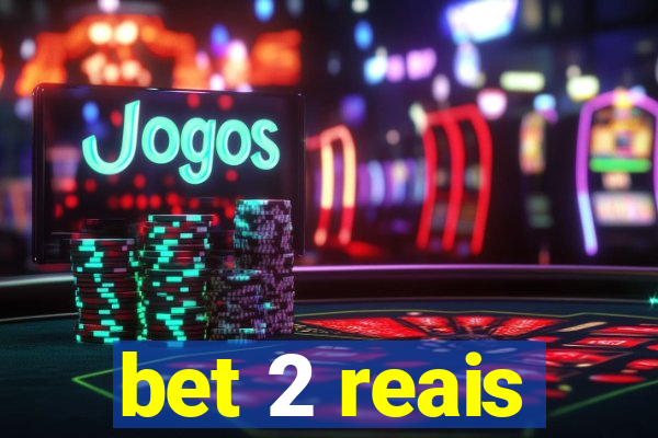 bet 2 reais