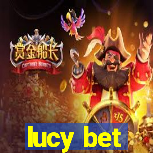 lucy bet