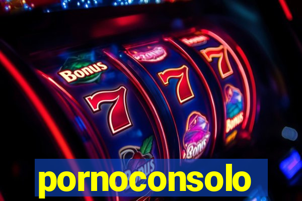 pornoconsolo