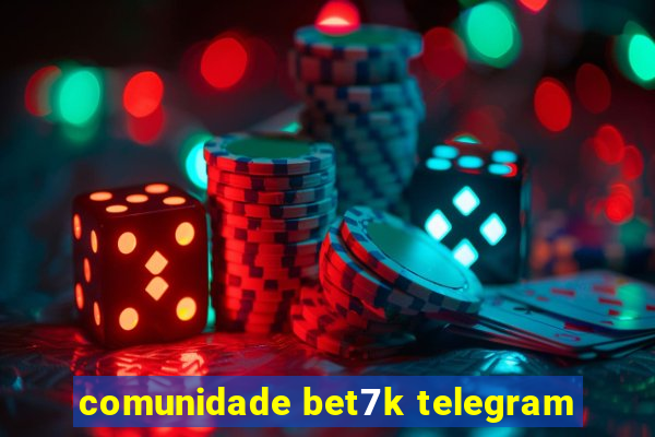 comunidade bet7k telegram