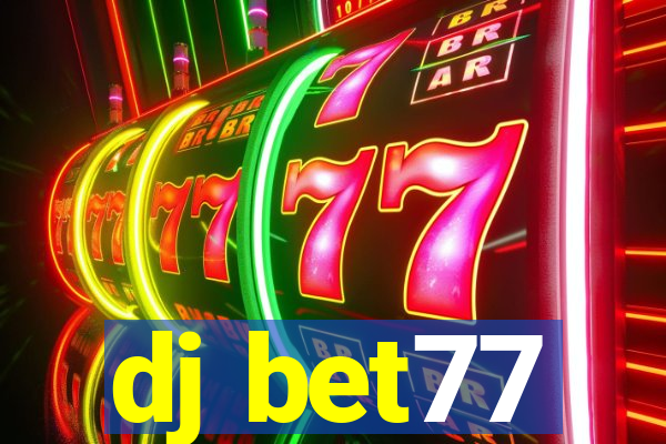 dj bet77
