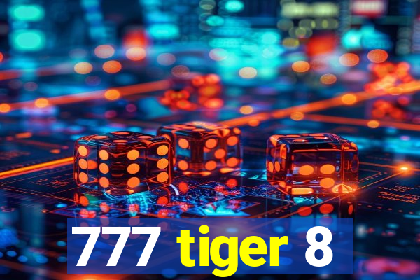 777 tiger 8