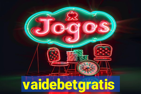 vaidebetgratis