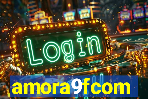 amora9fcom