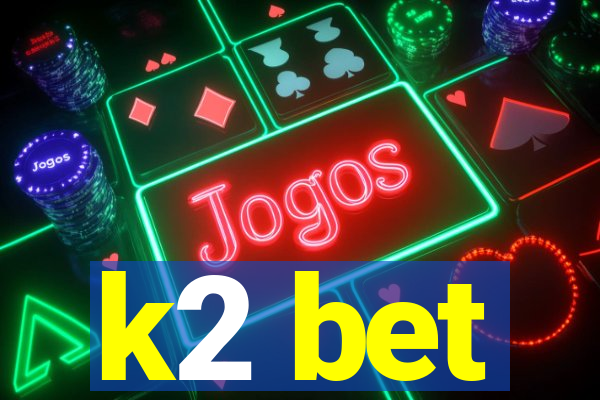 k2 bet