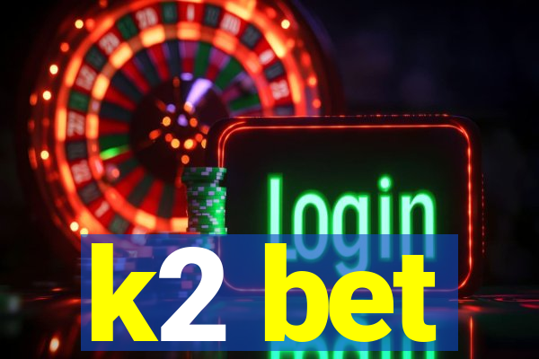 k2 bet