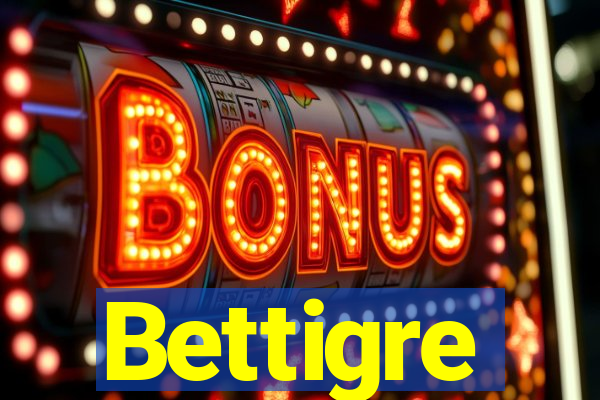 Bettigre