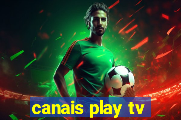canais play tv