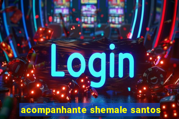 acompanhante shemale santos