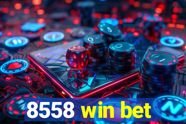 8558 win bet