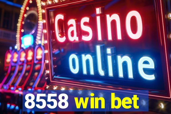8558 win bet