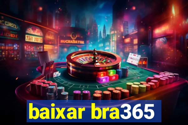baixar bra365
