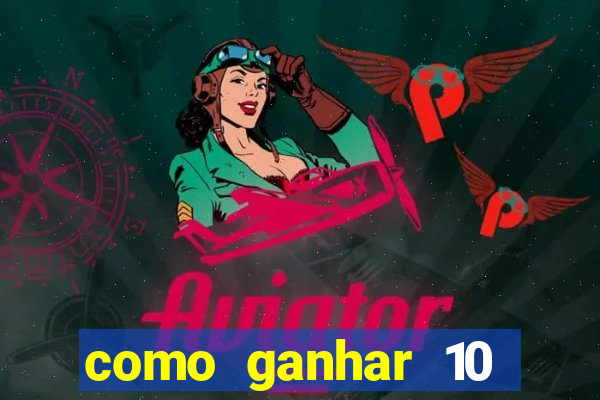 como ganhar 10 reais no pix