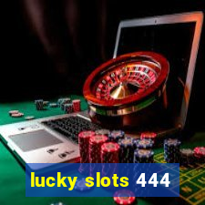 lucky slots 444