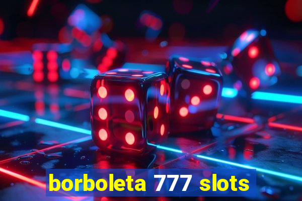 borboleta 777 slots