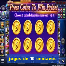 jogos de 10 centavos
