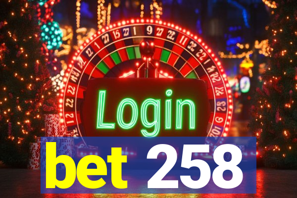 bet 258