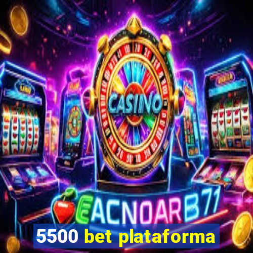5500 bet plataforma