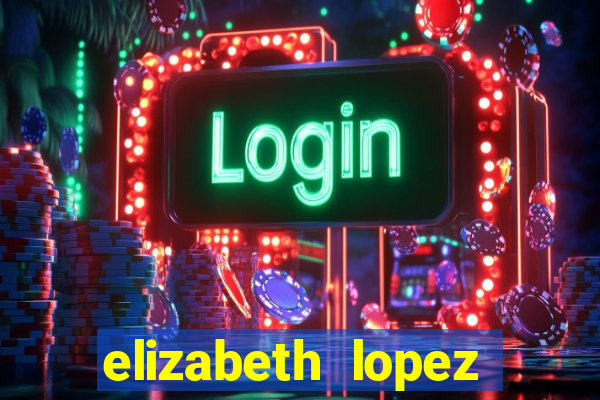 elizabeth lopez sanches nua