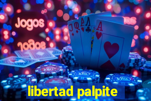 libertad palpite