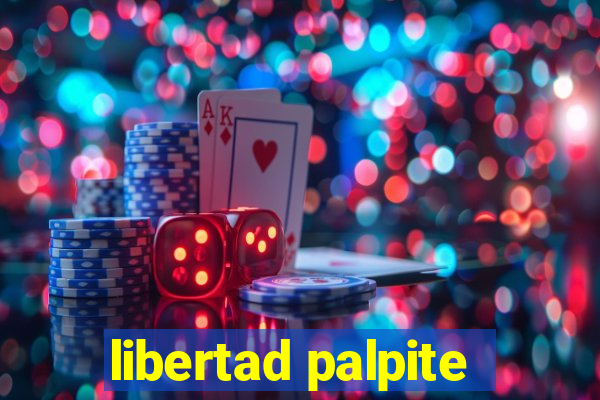 libertad palpite