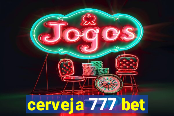 cerveja 777 bet