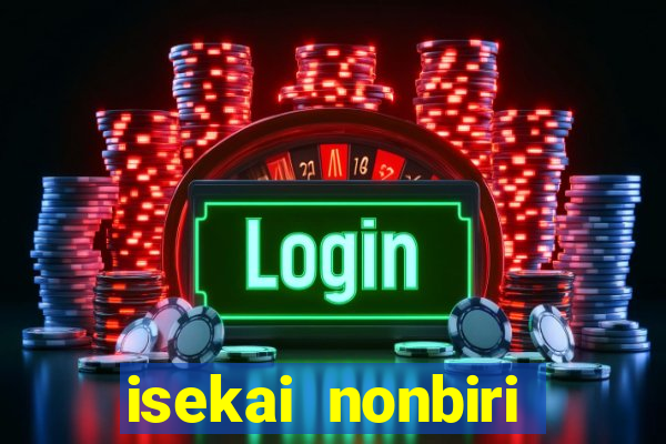isekai nonbiri nouka dublado anime fire