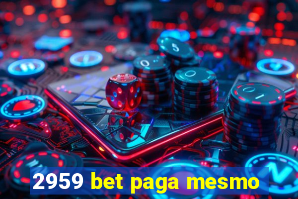 2959 bet paga mesmo