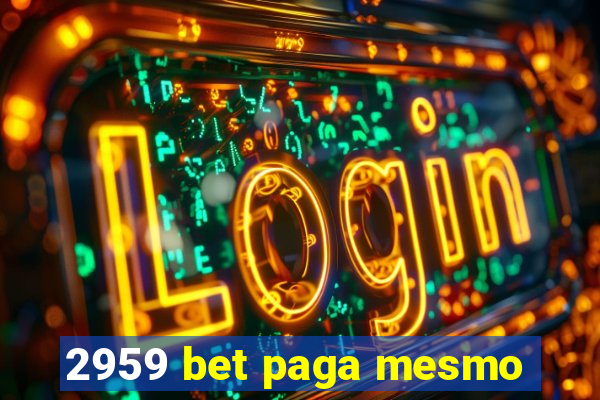 2959 bet paga mesmo