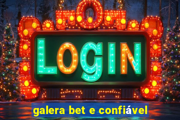 galera bet e confiável