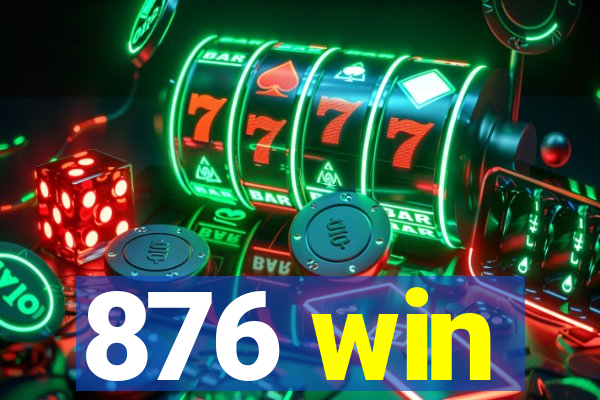 876 win