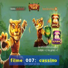 filme 007: cassino royale completo dublado youtube