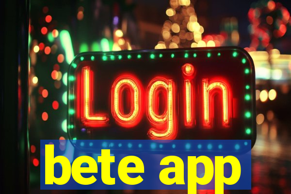 bete app