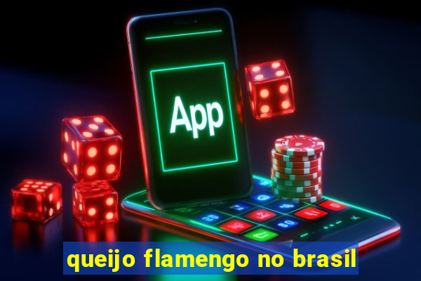 queijo flamengo no brasil