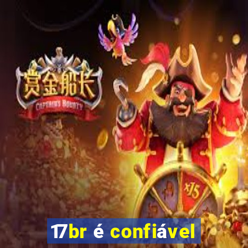17br é confiável