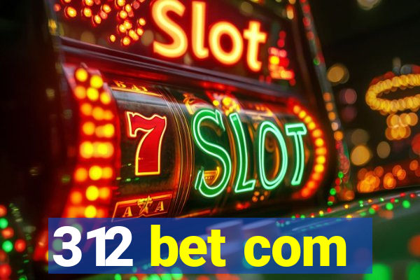 312 bet com